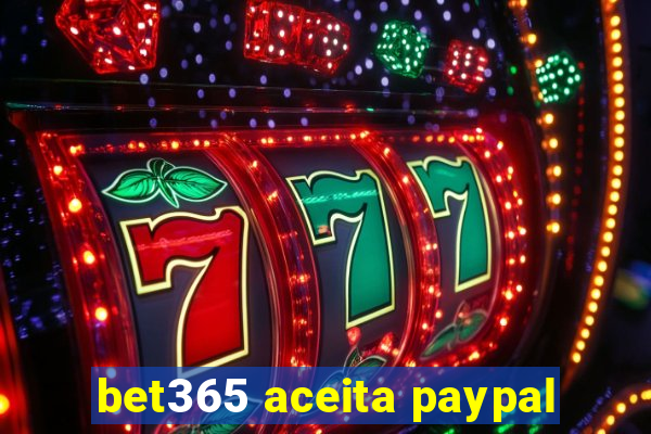 bet365 aceita paypal